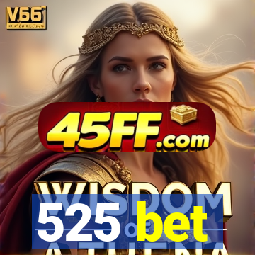 525 bet